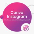 How to Use Canva for Instagram Posts?