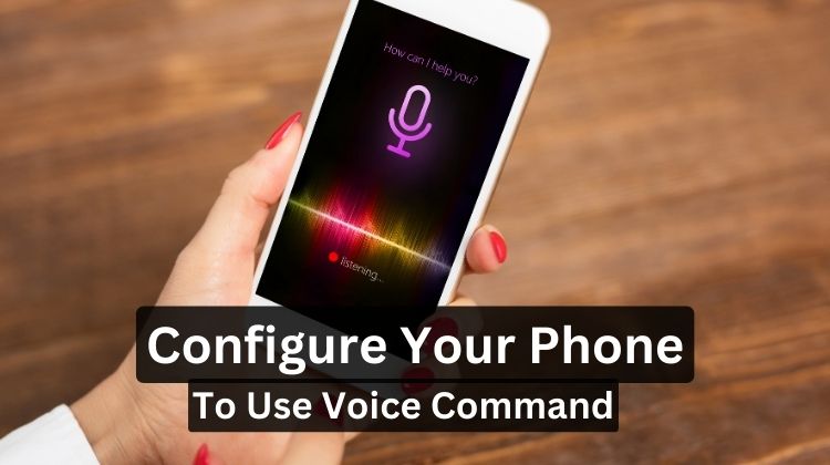 How to use voice command on your phone