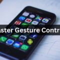 Mastering Android’s New Gesture Controls: A Comprehensive Guide