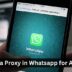 Setup a Proxy in Whatsapp for Android