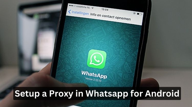 Setup a Proxy in Whatsapp for Android